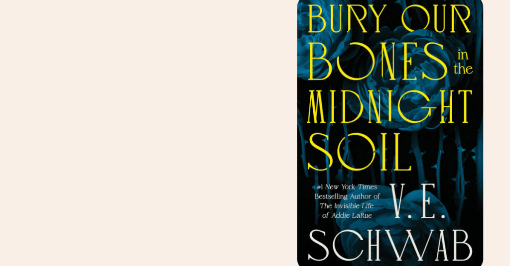 Burry Our Bones in the Midnight Soil by V.E. Schwab book cover